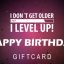 I Don’t Get Older | I Level Up! – Happy Birthday